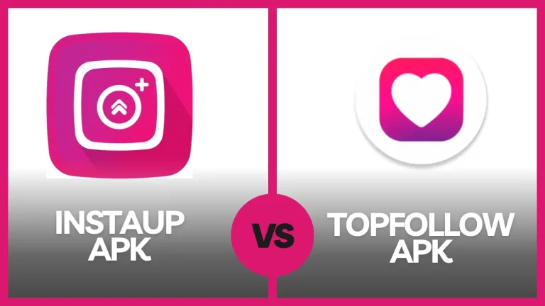InstaUp APK vs Top Follow APK